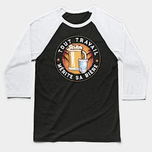 Tout Travail Mérite Sa Bière idee cadeau Homme Baseball T-Shirt